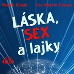 Láska, sex a lajky - Marek Cabák - audiokniha