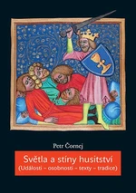 Světla a stíny husitství (Události – osobnosti – texty – tradice) - Petr Čornej - e-kniha