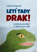 Letí tady drak! - Libuše Křapová - e-kniha