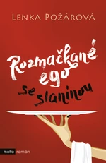 Rozmačkané ego se slaninou - Lenka Požárová - e-kniha