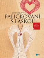 Paličkování s láskou - Lenka Malátová - e-kniha