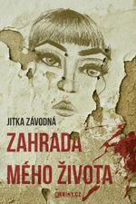 Zahrada mého života - Jitka Závodná - e-kniha