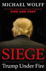 Siege: Trump Under Fire - Michael Wolff