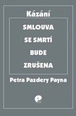 Smlouva se smrtí bude zrušena - Petr Pazdera Payne