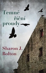 Temné říční proudy - Sharon J. Bolton