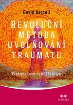 Revoluční metoda uvolňování traumatu - David Berceli - e-kniha