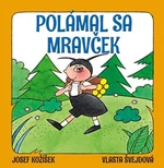 Polámal sa mravček - Vlasta Švejdová, Josef Kožíšek