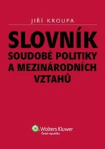 Slovník soudobé politiky a mezinárodních vztahů - Jiří Kroupa