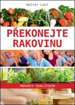 Překonejte rakovinu - Walter Last