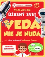 Objavujeme úžasný svet Veda nie je nuda