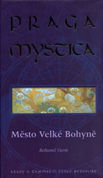 Praga Mystica město Velké bohyně - Bohumil Vurm