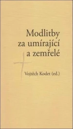 Modlitby za umírající a zemřelé - Vojtěch Kodet