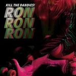 Kill the Dandies! – Ron Ron Ron LP