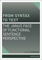 From syntax to Text: the Janus face of Functional Sentence Perspective - Libuše Dušková