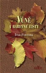 Vůně a barevné listy - Ivan Fontana