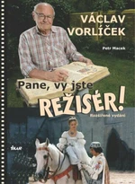 Pane, vy jste režisér! - Petr Macek, Václav Vorlíček