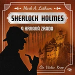 Sherlock Holmes a Krvavá zrada - Mark A. Latham - audiokniha