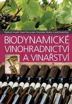Biodynamické vinohradnictví a vinařství - Pavel Pavloušek, Radomil Hradil, František Muška, Lukáš Rudolfský - e-kniha