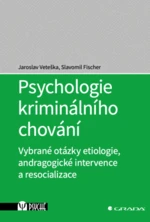 Psychologie kriminálního chování - Jaroslav Veteška, Slavomil Fischer - e-kniha