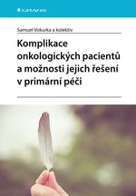 E-kniha: Komplikace onkologických pacientů a možnosti jejich řešení v primární péči od Vokurka Samuel