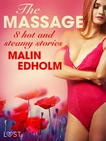 The Massage - 8 hot and steamy stories - Malin Edholm - e-kniha