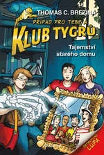 Klub Tygrů Tajemství starého domu - Thomas C. Brezina