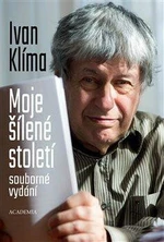 Moje šílené století (souborné vydání) - Ivan Klíma