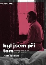 Byl jsem při tom - Jerzy Kosiński