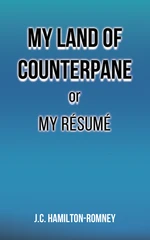 My Land of Counterpane or My RÃ©sumÃ©