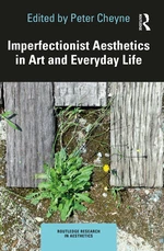 Imperfectionist Aesthetics in Art and Everyday Life