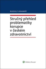 Stručný přehled problematiky korupce v českém zdravotnictví - Rudolf Kramář