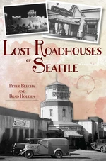 Lost Roadhouses of Seattle