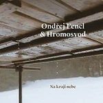 Ondřej Fencl, Hromosvod – Na kraji nebe CD