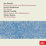 Různí interpreti – Klusák: Sonáta pro housle a dechový orchestr - Burghauser: Cesty - Vostřák: Tři Shakespearovy sonety - Kučera:Krysař