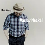 Václav Neckář – Dobrý časy