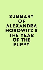 Summary of Alexandra Horowitz's The Year of the Puppy
