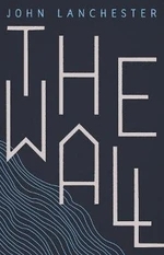 The Wall - John Lanchester