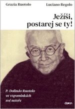 Ježíši, postarej se ty! - Grazia Ruotolo, Luciano Regolo