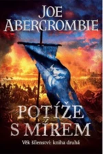 Potíže s mírem - Joe Abercrombie