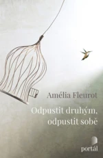 Odpustit druhým, odpustit sobě - Amélia Fleurot