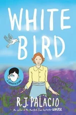 White Bird : A Graphic Novel - Raquel J. Palaciová