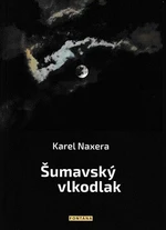 Šumavský vlkodlak - Karel Naxera