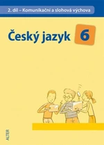 Český jazyk 6 II.díl Komunikační a slohová výchova - Hana Hrdličková, Eva Beránková