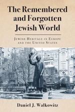 The Remembered and Forgotten Jewish World