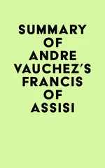 Summary of AndrÃ© Vauchez's Francis of Assisi