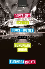 Copyright and the Court of Justice of the European Union