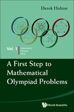 First Step To Mathematical Olympiad Problems, A