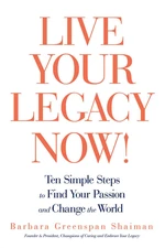 Live Your Legacy Now!