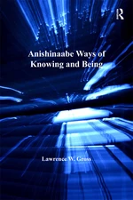 Anishinaabe Ways of Knowing and Being