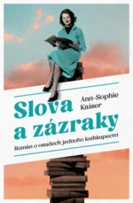 Slova a zázraky - Ann-Sophie Kaiser